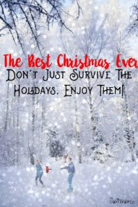 5 ways to have the BEST Christmas ever!!! Don't just survive the holidays, enjoy them! Make the memories with your family and still feel amazing, well rested and healthy!