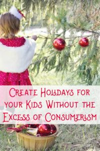 Create family holidays to make memories with your kids without the excess of consumerism. Great ideas for your family this Christmas!